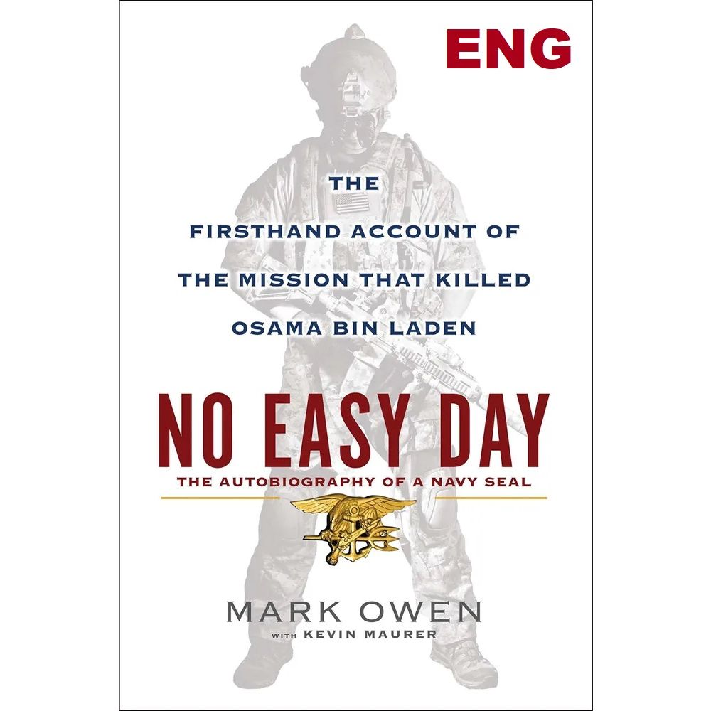 Книга No Easy Day: The Autobiography of a Navy Seal: The Firsthand Account of the Mission That Killed Osama Bin Laden